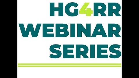 Session 1 - HG4RR Webinar Series with Regine Kopplow and Ugo Bernieri
