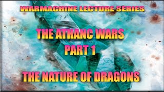 Warmachine Lecture Series - The Athanc Wars, Part 1: THE NATURE OF DRAGONS #warmachine #hordes