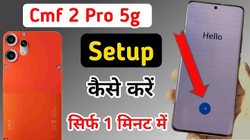 How to setup/start Cmf phone 2 pro , Cmf 2 pro 5g first setup guide