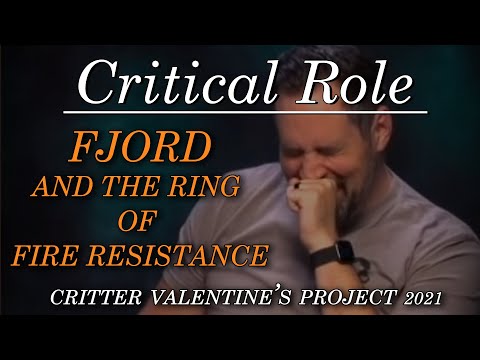 Fjord and the Ring of Fire Resistance – Critter Valentine’s Project 2021 – (CR Spoilers Ep125)