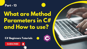 Part 13 - What are Method Parameters in C# and How Do You Pass Them? | C# Tutorial for Beginners
