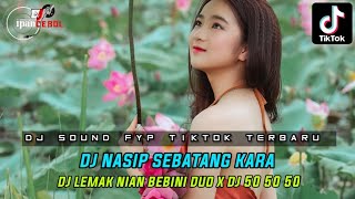 DUGEM NASIP SEBATANG KARA X DJ LEMAK NIAN BEBINI DUO❗DJ 50 50 50 VIRAL TIKTOK 2023