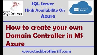 How to create your own Domain Controller in MS Azure -SQL Server High Availability On Azure Tutorial