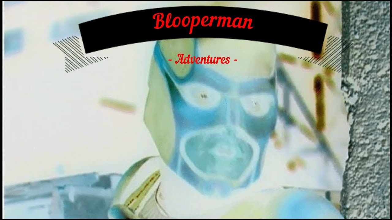 Blooperman Part 3