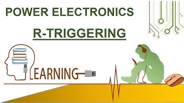 R-Triggering | SCR Gate Triggering | Power Electronics | Electrical Engineering | FPE | PEA