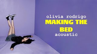 Olivia Rodrigo - making the bed (Acoustic)