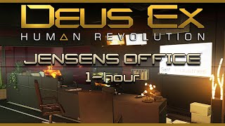 Jensen's Office Ambience | Deus Ex: Human Revolution | Ambient Game Music | 1-Hour