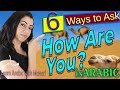 HOW TO ASK HOW ARE YOU! in Arabic- What