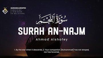 ❤😍 Ahmed Alshafey  (احمد الشافعي) | Sura An-Najm (سوره النجم) 😍❤