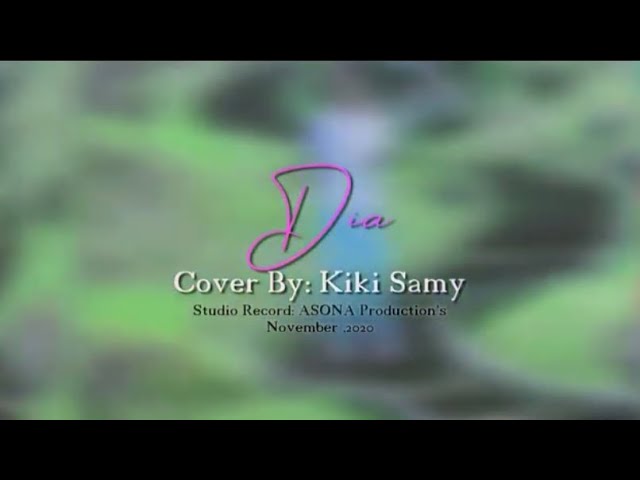 DIA-Danang | Cover By Kiki Samy class=