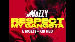 Mozzy - Respect My Gangsta Feat. E Mozzy & Kid Red