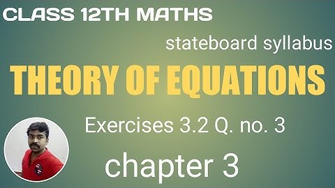 Class 12th Exercise 3.2 Q.no 3 Theory of equations
