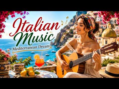 The Best 🇮🇹 Italian Music🎶 Italian Vibes 🔴 LIVE 24/7 Scenic Amalfi Coast & Lake Como Relaxation 4K
