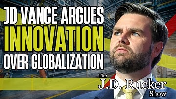 JD Vance Nails It With His Argument for Innovation Over Globalization