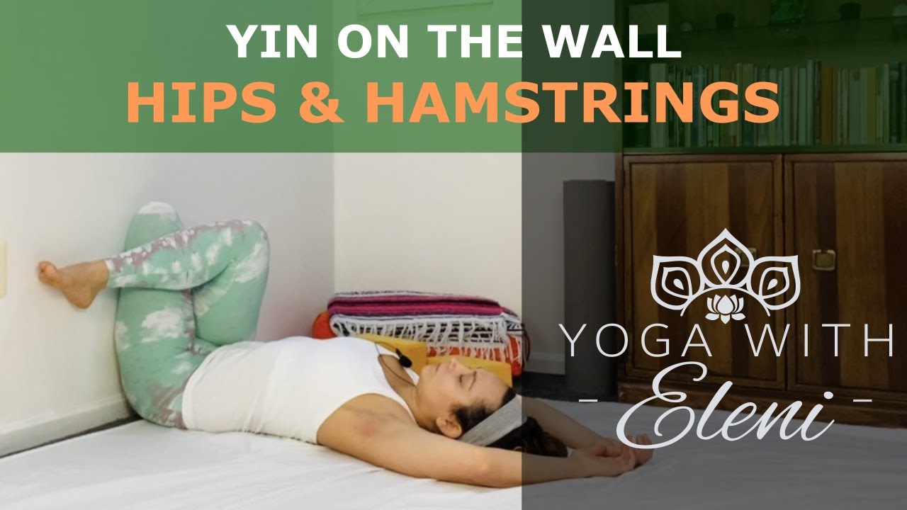 YIN ON THE WALL: HIPS & HAMSTRINGS | Yoga With Eleni