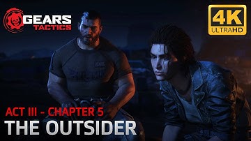 Gears Tactics - Act III - Chapter 5: The Outsider
