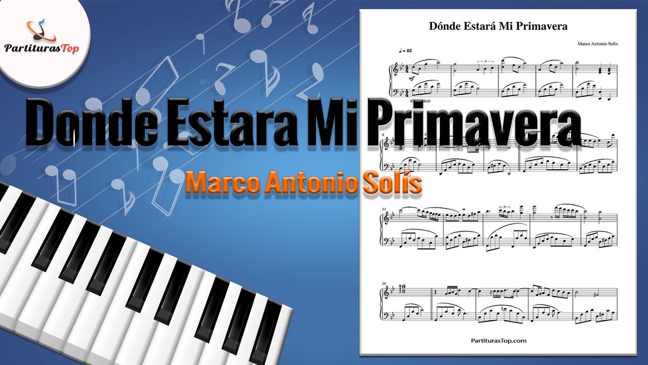 Partitura Donde Estara Mi Primavera Marco Antonio Solis Acordes - Chordify