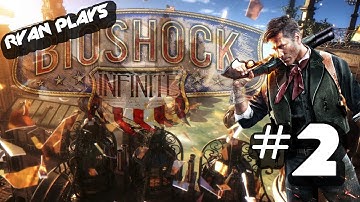 RYAN PLAYS: Bioshock Infinite - I MADE IT IN!