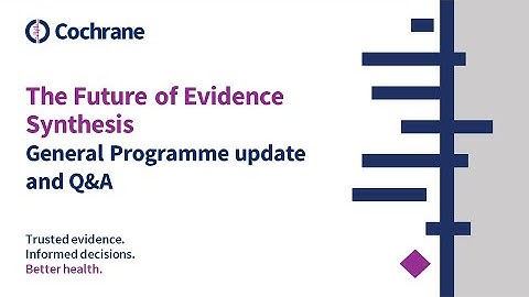Future of Evidence Synthesis: General Programme Update and Q&A