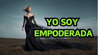 ¡¡¡PODEROSAS!!!  YO SOY! para SER UNA MUJER EMPODERADA dirigidos a la mente subconsciente