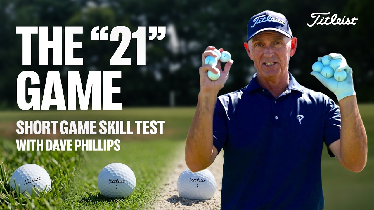 Dave Phillips' 21 Game for Better Short Game Practice