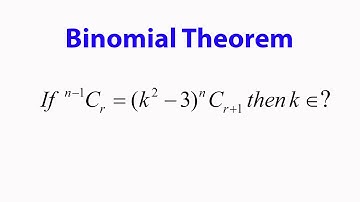 Binomial Theorem: Binomial coefficient SE2 : n-1Cr=(k^2-3)nCr+1 then k belongs to?