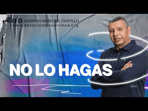 NO LO HAGAS