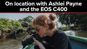 On Location with Ashlei Payne and the Canon EOS C400