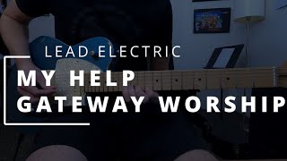 My Help - Gateway Worship & Josh Baldwin || LEAD ELECTRIC COVER + HELIX
