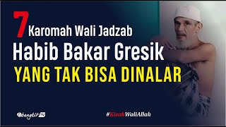 Tujuh Karomah Wali Jadzab Habib Bakar Gresik yang Tak Bisa Dinalar Manusia Biasa | Bangkit TV