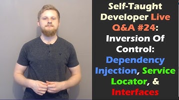 Ask A Programmer Live #24: Inversion Of Control - Dependency Injection, Service Locator