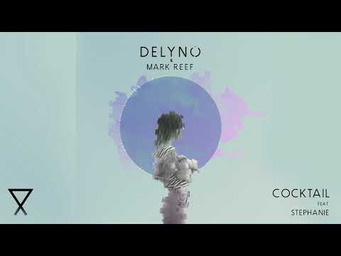 Delyno & Mark Reef feat. Stephanie - Cocktail