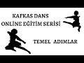 KAFKAS DANS ONLİNE EĞİTİM SERİ-1