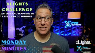 xLights Challenge - Layout and Mapping In Less Than 30 Minutes