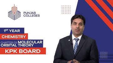 PGC Lectures-Inter Part 1-KPK Board-Chemistry-Chapter 3 - Molecular Orbital Theory