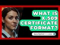 Understanding X.509 Certificates π