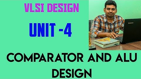 #electronictechtuts VLSI design Unit-4 comparator and A.L.U