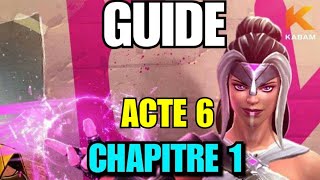 Guide Acte 6 Chapitre 1 - 100% Toutes Mes Astuces Pour Votre 100% Du Chapitre 1 De Lacte 6 