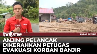 Pembersihan Akses yang Terisolir jadi Fokus Tim SAR Gabungan di Tapanuli Selatan | Kabar Petang