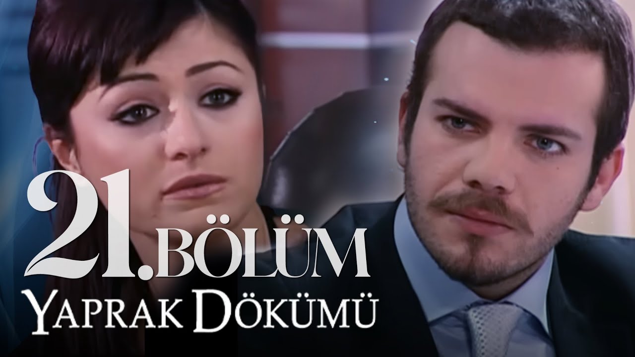 Yaprak Dökümü 21. Bölüm - Full Bölüm
