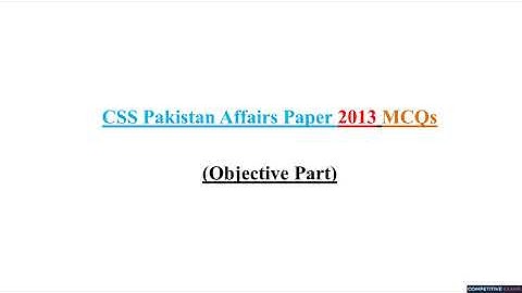 CSS Pakistan Affairs Paper 2013 Solved MCQ || Objective Part