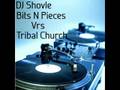 Dj shovle  bits n pieces vrs tribal church