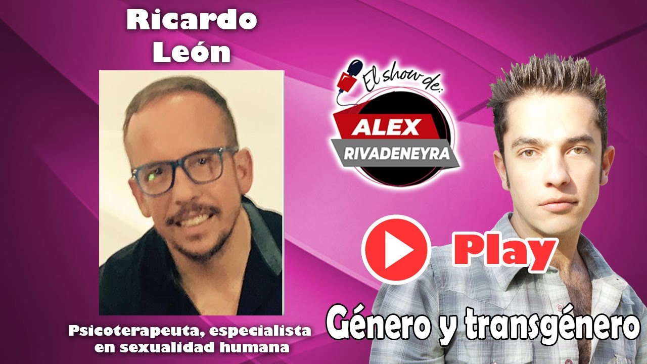Viernes de sexo con el Dr. Ricardo León, género y transgénero YouTube