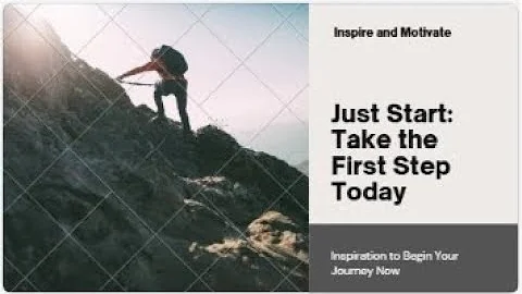 JUST START | Take The First Step - Inspirational & Motivational Video