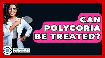 Can Polycoria Be Treated? - Optometry Knowledge Base