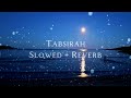 Tabsirah Slowed Reverb Arabic Nasheed تبصرة Tabsirah Slowed Reverb Arabic Nasheed تبصرة