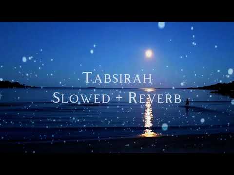 Tabsirah Slowed Reverb Arabic Nasheed تبصرة