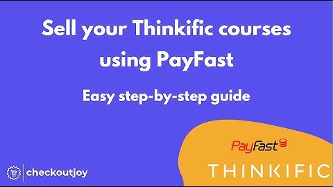 Sell your Thinkific courses using PayFast - easy step-by-step guide