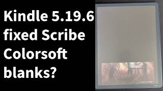 Kindle 5.19.6 released! Scribe Colorsoft blanks and % read fixed? No virtual panels or full refresh screenshot 5