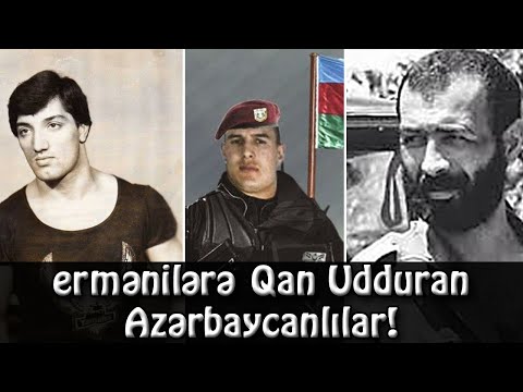 ermənilərə QAN UDDURAN AZƏRBAYCANLILAR!